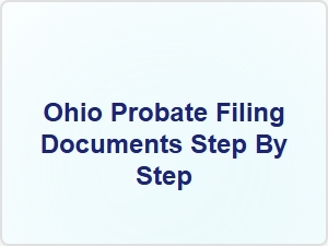 Ohio Probate Filing Documents Step by Step Guide