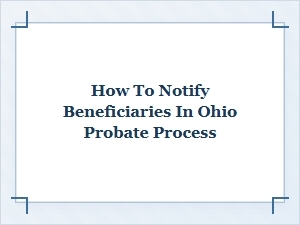 Ohio Probate Beneficiary Notification Guide