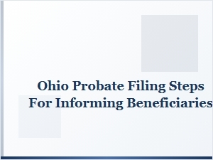 How to Inform Beneficiaries During Ohio Probate