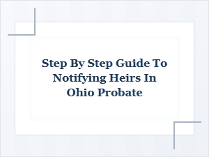 Ohio Probate: Notifying Heirs Step by Step