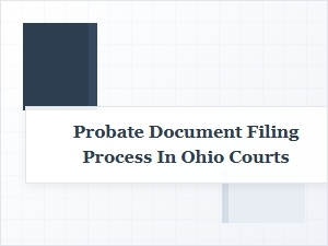 How to File Probate Documents in Ohio Courts