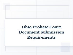 Ohio Probate Court Submission Checklist