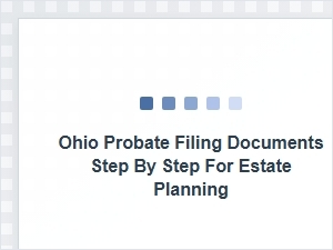 Ohio Estate Planning and Probate Filing Steps
