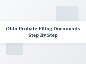 How to File Ohio Probate Documents